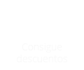 Consigue descuentos